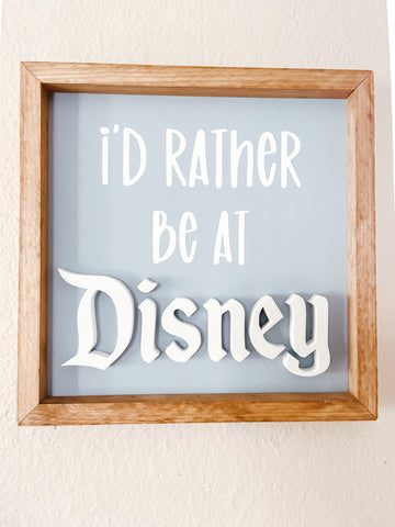 I’d rather be at Disney