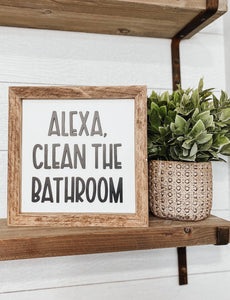 Alexa Clean the Bathroom