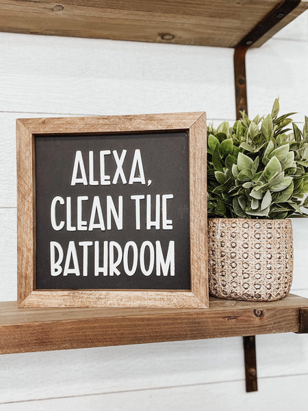 Alexa Clean the Bathroom